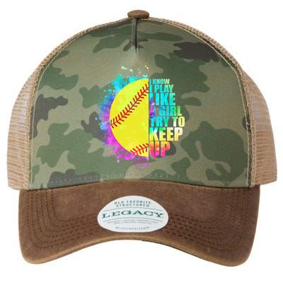 Colorful I Know I Play Like A Girl Try To Keep Up Softball Baseball Legacy Tie Dye Trucker Hat