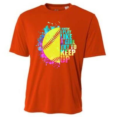 Colorful I Know I Play Like A Girl Try To Keep Up Softball Baseball Cooling Performance Crew T-Shirt