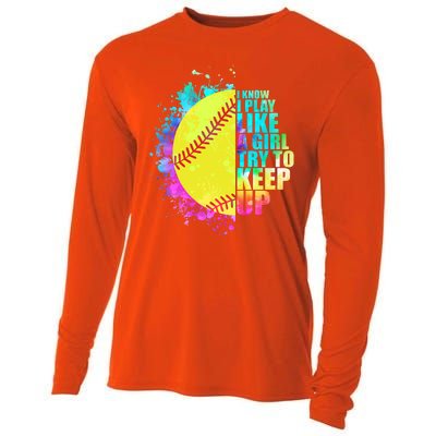 Colorful I Know I Play Like A Girl Try To Keep Up Softball Baseball Cooling Performance Long Sleeve Crew