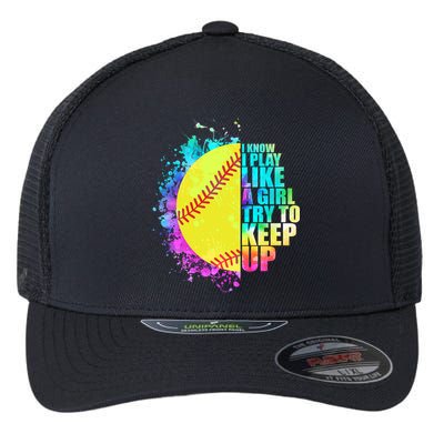 Colorful I Know I Play Like A Girl Try To Keep Up Softball Baseball Flexfit Unipanel Trucker Cap