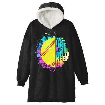 Colorful I Know I Play Like A Girl Try To Keep Up Softball Baseball Hooded Wearable Blanket