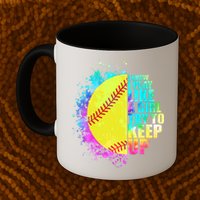 Colorful I Know I Play Like A Girl Try To Keep Up Softball Baseball Mug