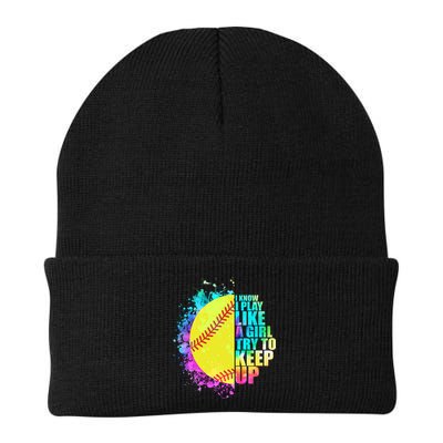 Colorful I Know I Play Like A Girl Try To Keep Up Softball Baseball Beanie