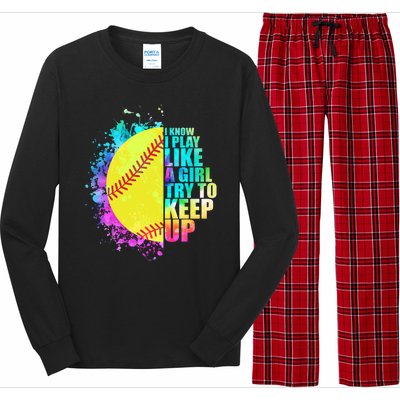 Colorful I Know I Play Like A Girl Try To Keep Up Softball Baseball Long Sleeve Pajama Set