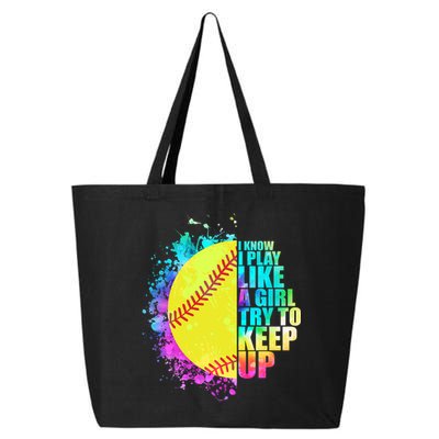 Colorful I Know I Play Like A Girl Try To Keep Up Softball Baseball 25L Jumbo Tote