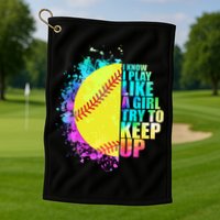 Colorful I Know I Play Like A Girl Try To Keep Up Softball Baseball Golf Towel