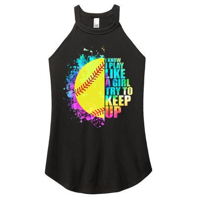 Colorful I Know I Play Like A Girl Try To Keep Up Softball Baseball Women's Perfect Tri Rocker Tank