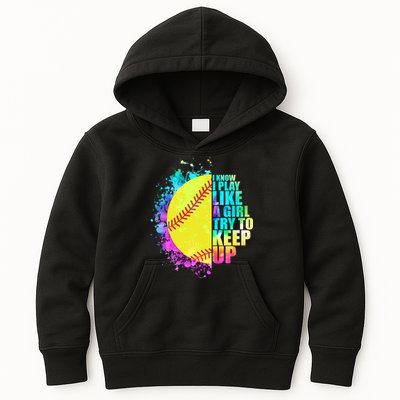Colorful I Know I Play Like A Girl Try To Keep Up Softball Baseball Kids Hoodie