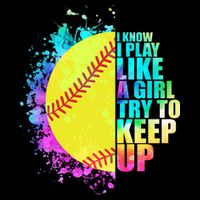 Colorful I Know I Play Like A Girl Try To Keep Up Softball Baseball Wool Snapback Cap