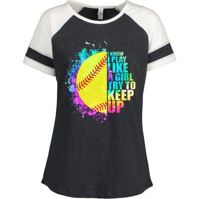 Colorful I Know I Play Like A Girl Try To Keep Up Softball Baseball Enza Ladies Jersey Colorblock Tee