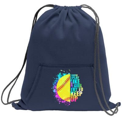 Colorful I Know I Play Like A Girl Try To Keep Up Softball Baseball Sweatshirt Cinch Pack Bag