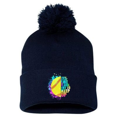 Colorful I Know I Play Like A Girl Try To Keep Up Softball Baseball Pom Pom 12in Knit Beanie