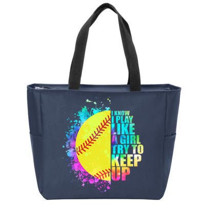 Colorful I Know I Play Like A Girl Try To Keep Up Softball Baseball Zip Tote Bag