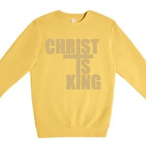 Christ Is King Jesus Is King Cross Crucifix Premium Crewneck Sweatshirt