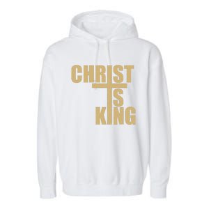 Christ Is King Jesus Is King Cross Crucifix Garment-Dyed Fleece Hoodie