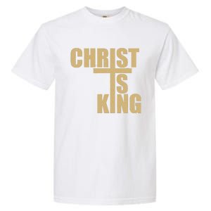 Christ Is King Jesus Is King Cross Crucifix Garment-Dyed Heavyweight T-Shirt