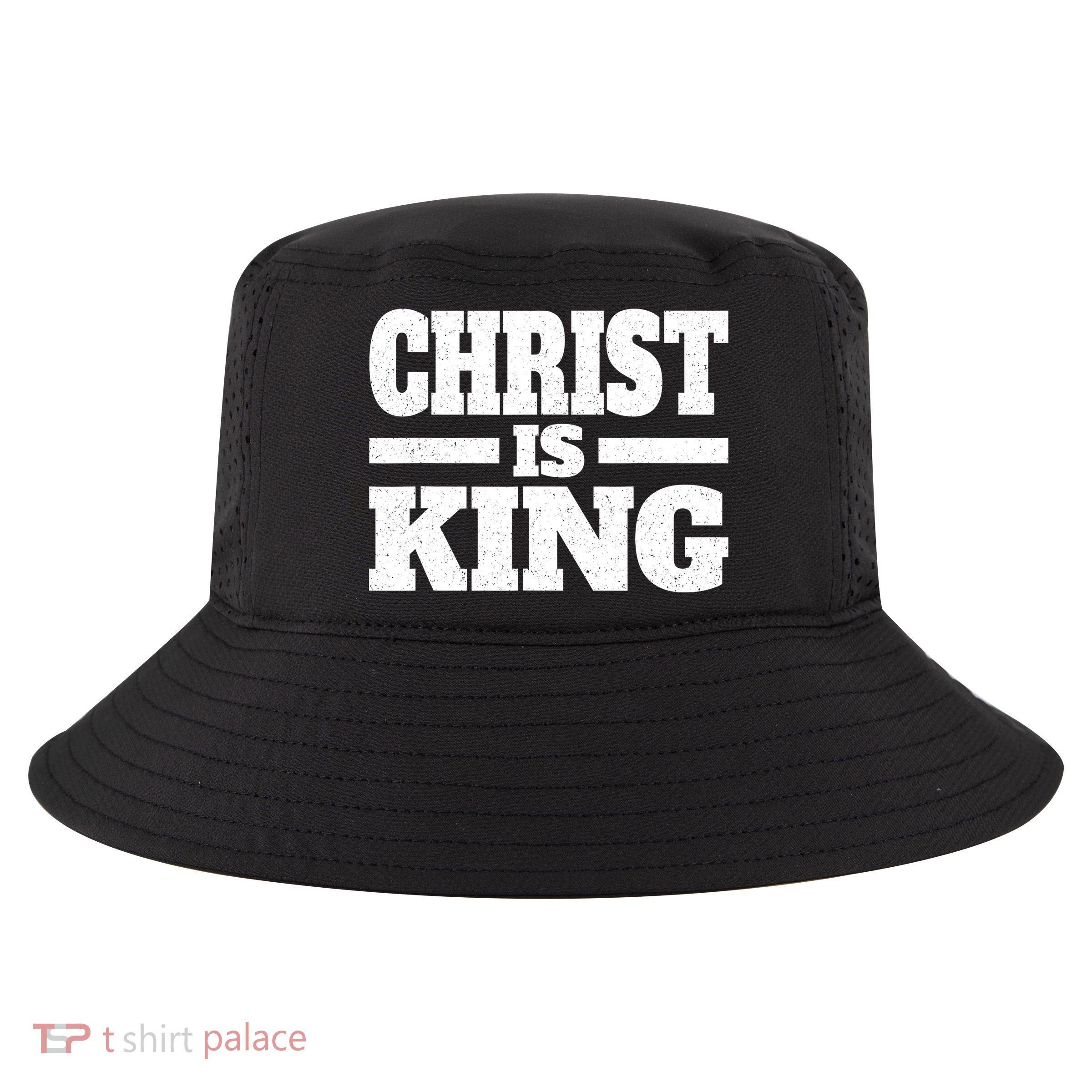 Christ Is King Jesus Is King Christian Faith Cool Comfort Performance Bucket Hat