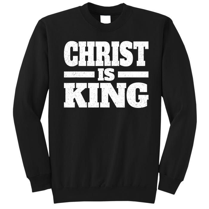 Christ Is King Jesus Is King Christian Faith Sweatshirt