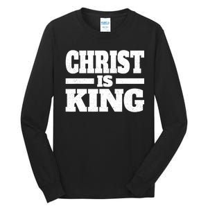 Christ Is King Jesus Is King Christian Faith Tall Long Sleeve T-Shirt