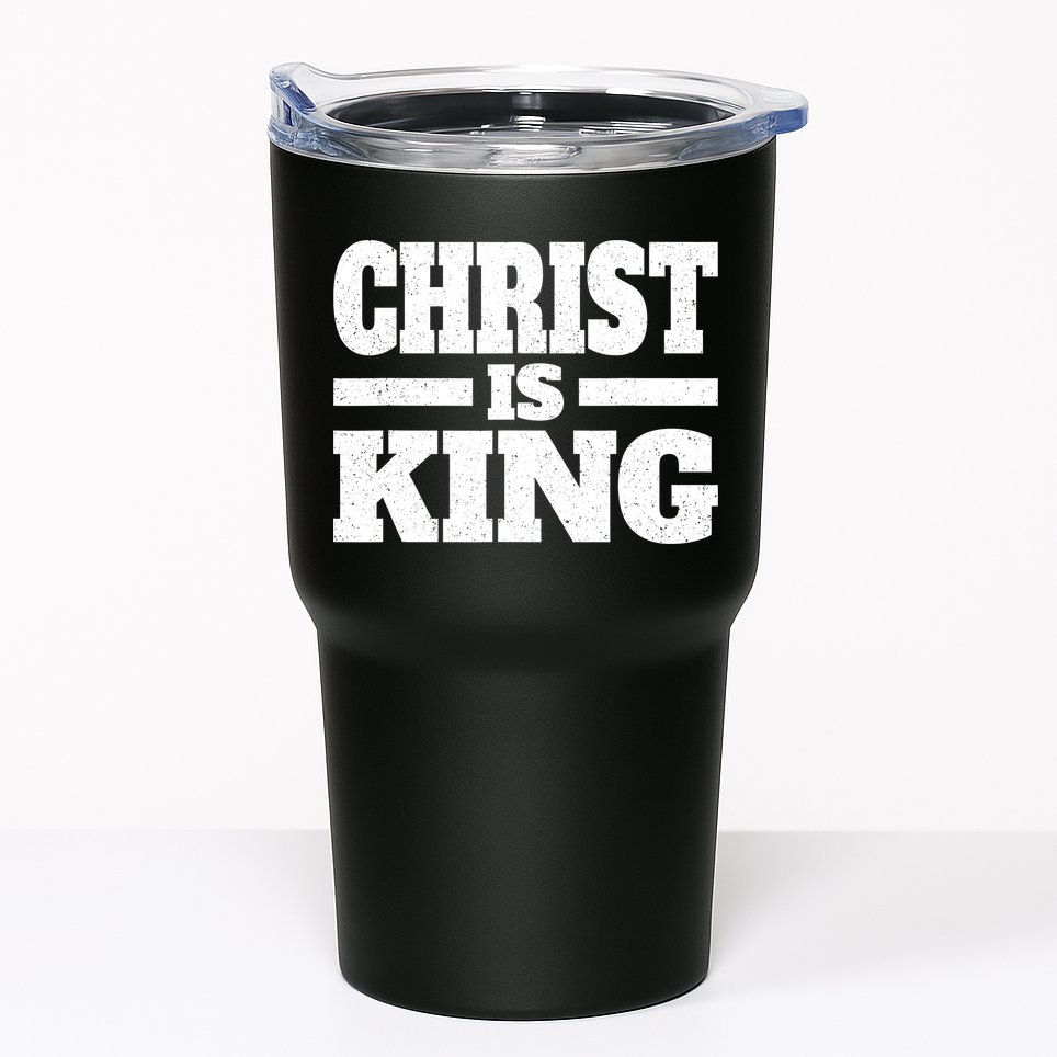 Christ Is King Jesus Is King Christian Faith Tumbler