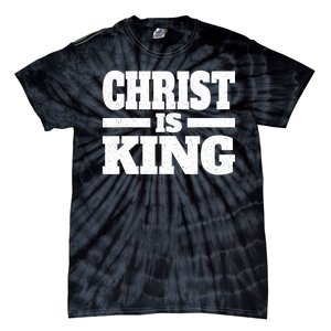 Christ Is King Jesus Is King Christian Faith Tie-Dye T-Shirt