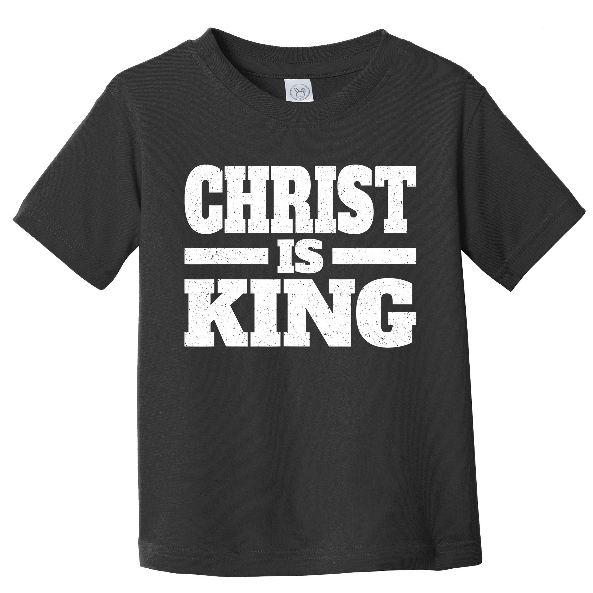 Christ Is King Jesus Is King Christian Faith Toddler T-Shirt