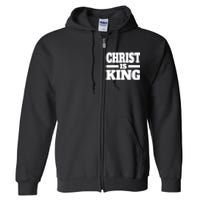 Christ Is King Jesus Is King Christian Faith Full Zip Hoodie