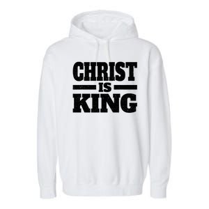 Christ Is King Jesus Is King Christian Faith Garment-Dyed Fleece Hoodie