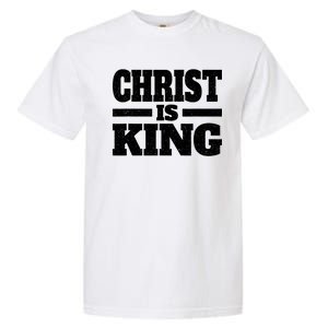 Christ Is King Jesus Is King Christian Faith Garment-Dyed Heavyweight T-Shirt