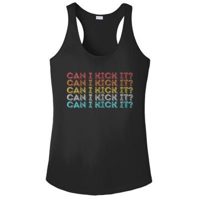 Can I Kick It Novelty Vintage Retro Hip Hop Can I Kick It Ladies PosiCharge Competitor Racerback Tank