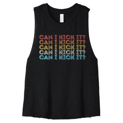 Can I Kick It Novelty Vintage Retro Hip Hop Can I Kick It Women's Racerback Cropped Tank