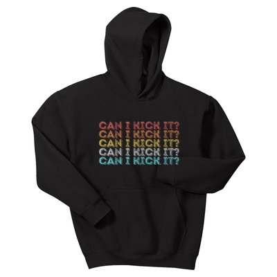 Can I Kick It Novelty Vintage Retro Hip Hop Can I Kick It Kids Hoodie