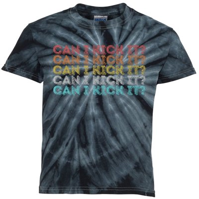 Can I Kick It Novelty Vintage Retro Hip Hop Can I Kick It Kids Tie-Dye T-Shirt