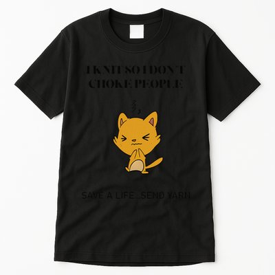 Cat I Knit So I Don’T Save A Life Send Yarn Tall T-Shirt