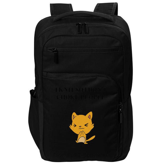 Cat I Knit So I Don’T Save A Life Send Yarn Impact Tech Backpack