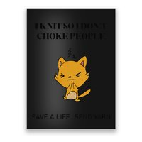 Cat I Knit So I Don’T Save A Life Send Yarn Poster