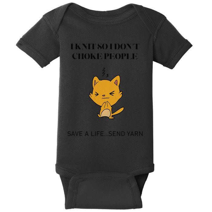 Cat I Knit So I Don’T Save A Life Send Yarn Baby Bodysuit