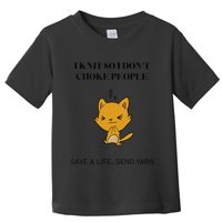 Cat I Knit So I Don’T Save A Life Send Yarn Toddler T-Shirt