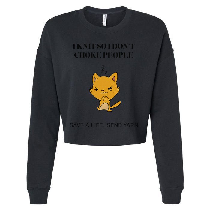 Cat I Knit So I Don’T Save A Life Send Yarn Cropped Pullover Crew
