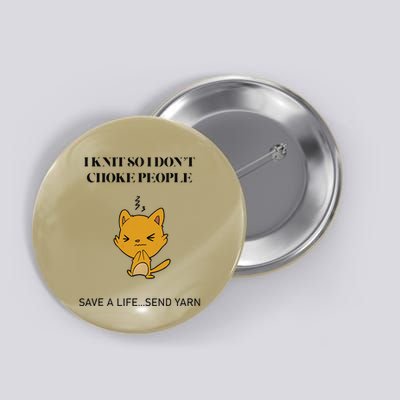 Cat I Knit So I Don’T Save A Life Send Yarn Button