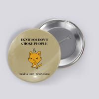 Cat I Knit So I Don’T Save A Life Send Yarn Button