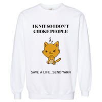Cat I Knit So I Don’T Save A Life Send Yarn Garment-Dyed Sweatshirt