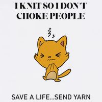 Cat I Knit So I Don’T Save A Life Send Yarn Garment-Dyed Sweatshirt