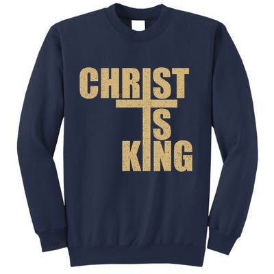 CHRIST IS KING JESUS IS KING Sweatshirt