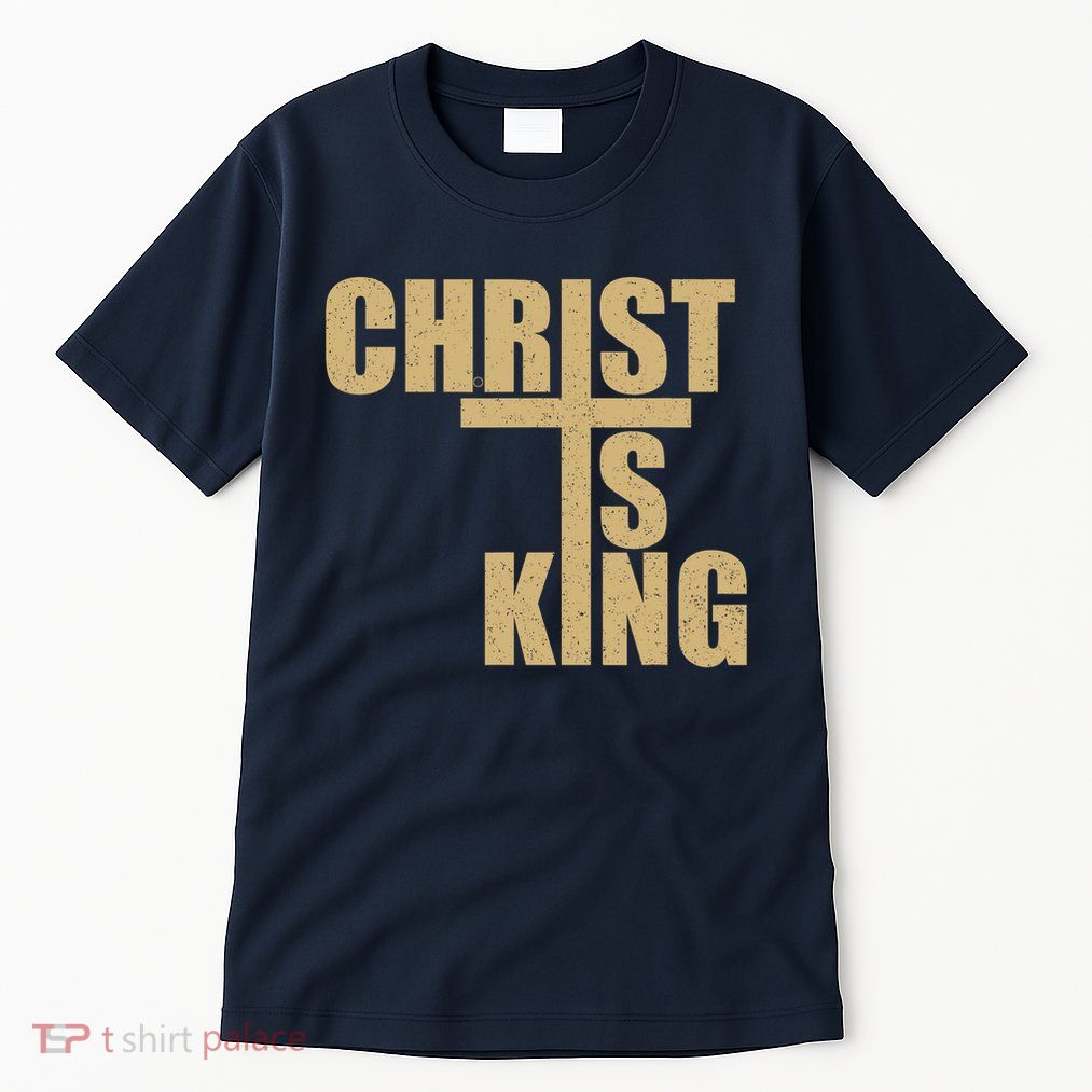 CHRIST IS KING JESUS IS KING Tall T-Shirt