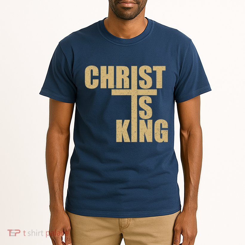 CHRIST IS KING JESUS IS KING Tall T-Shirt