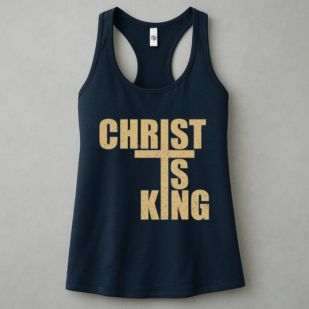 CHRIST IS KING JESUS IS KING Womens Tank Top