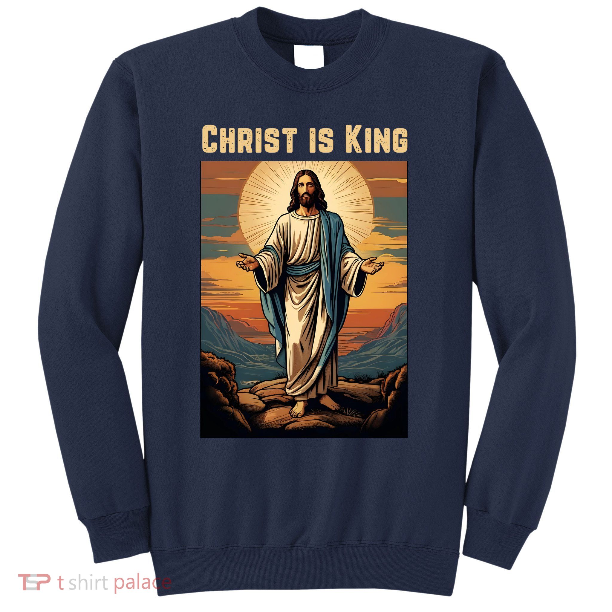 Christ is King Christian Easter Sweatshirt