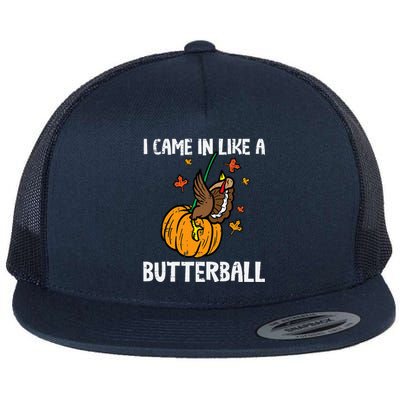 Came In Like A Butterball Funny Thanksgiving Flat Bill Trucker Hat