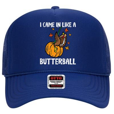 Came In Like A Butterball Funny Thanksgiving High Crown Mesh Back Trucker Hat